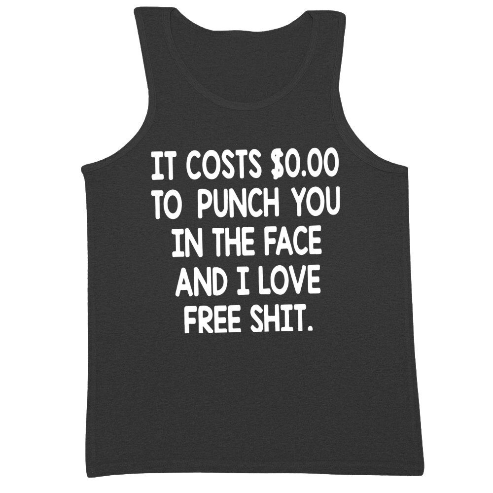 It Costs 0 To Punch You In The Face Mens Tank Top
