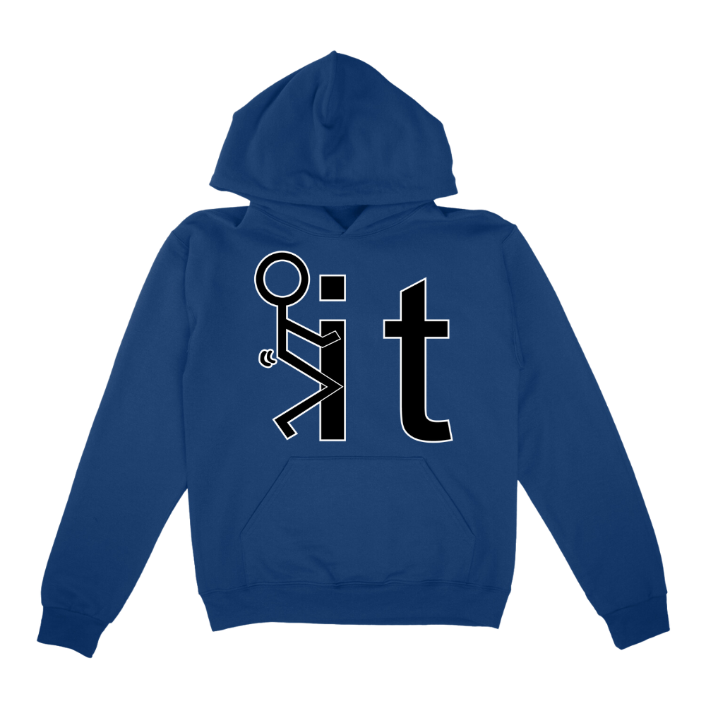 Fuck It Hoodie