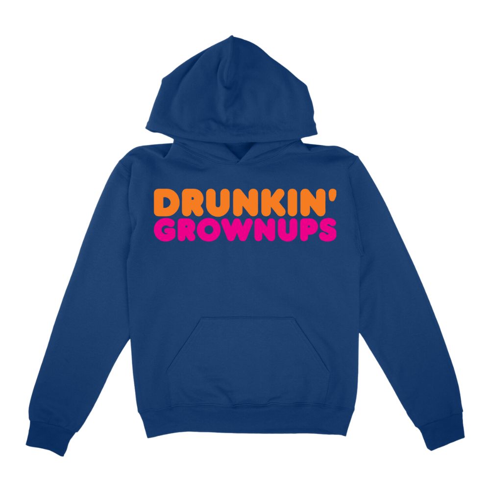 Drunkin' Grownups Hoodie