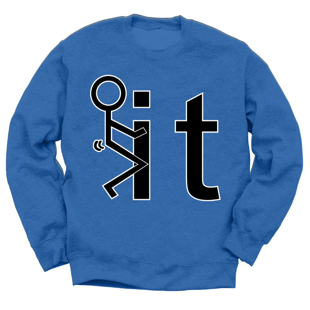 F*ck It Crewneck Sweater