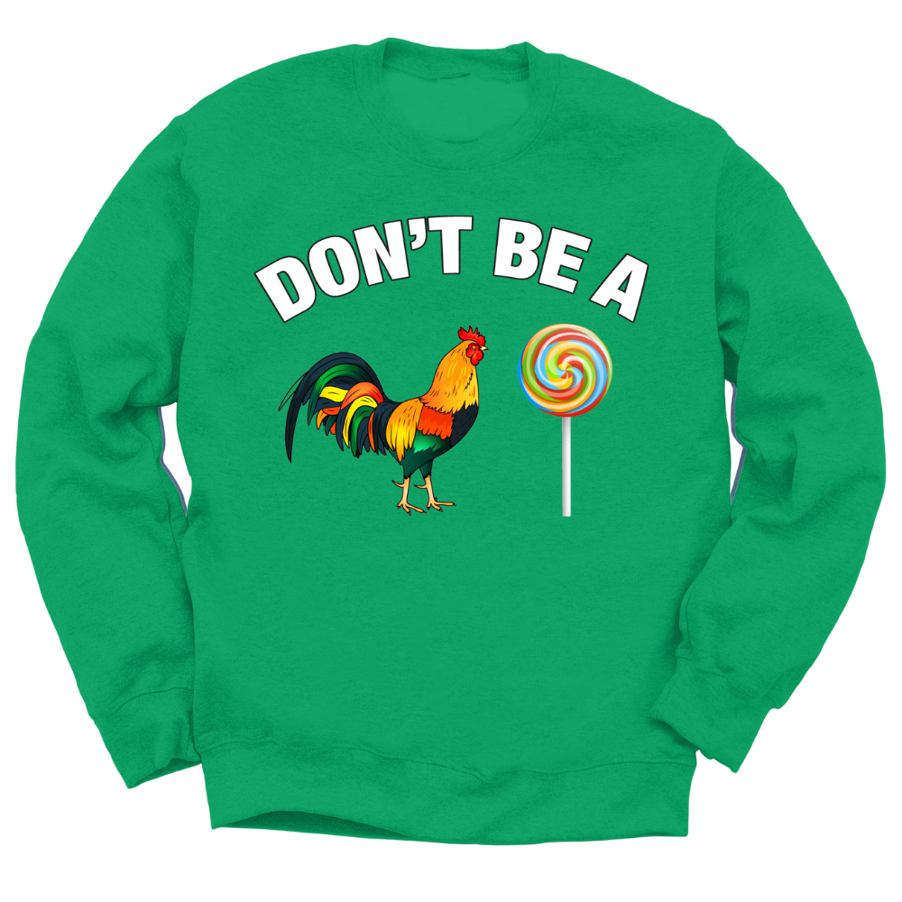 Don't Be A C*ck Sucker Crewneck Sweater