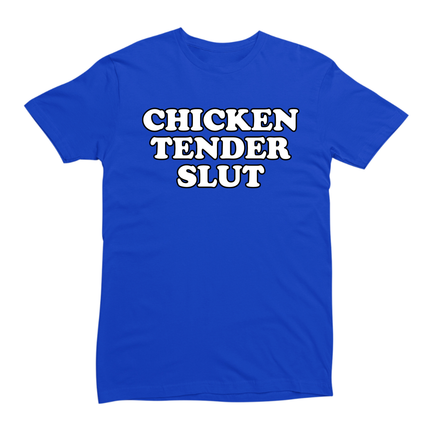 Chicken Tender Slut T-shirt