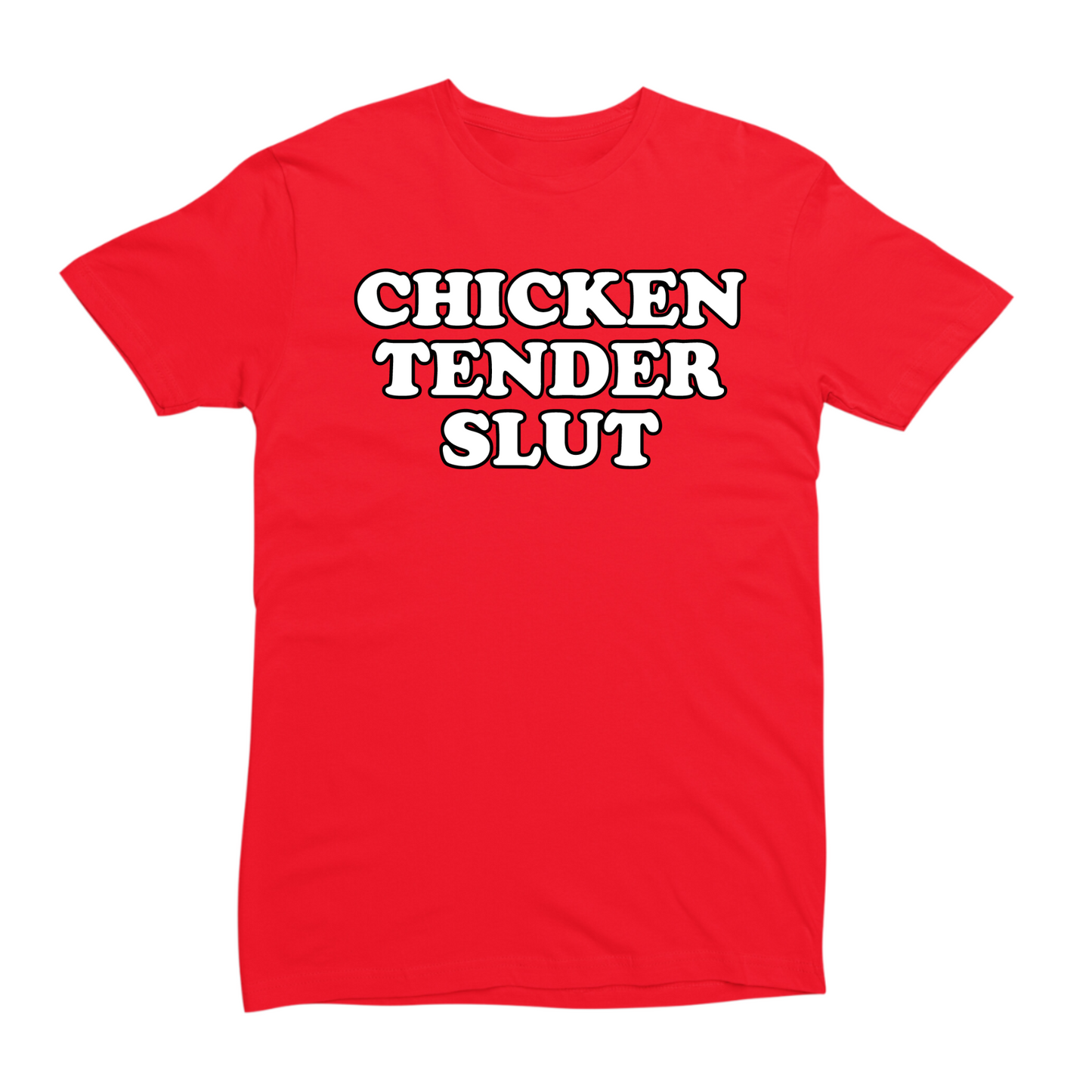 Chicken Tender Slut T-shirt