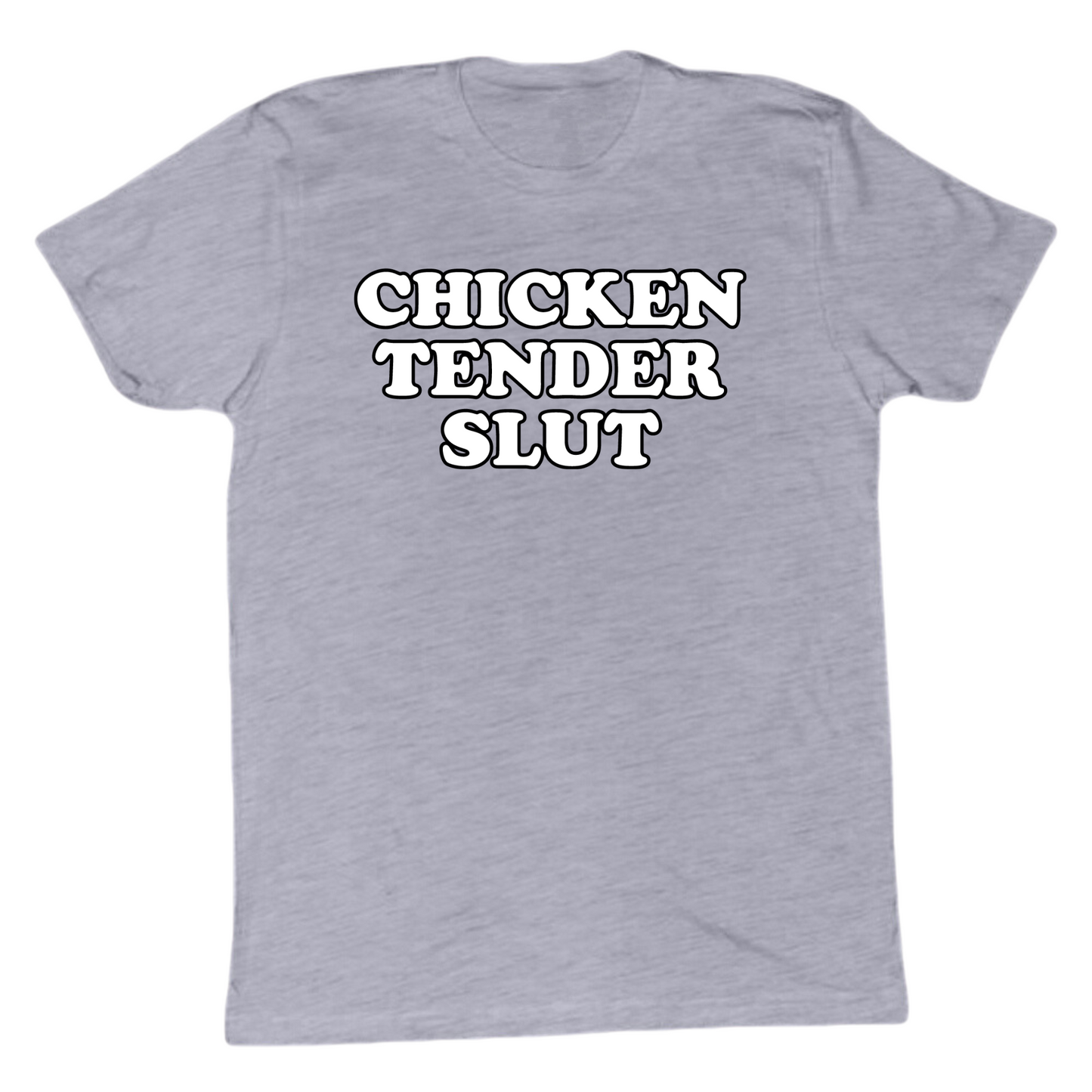 Chicken Tender Slut T-shirt