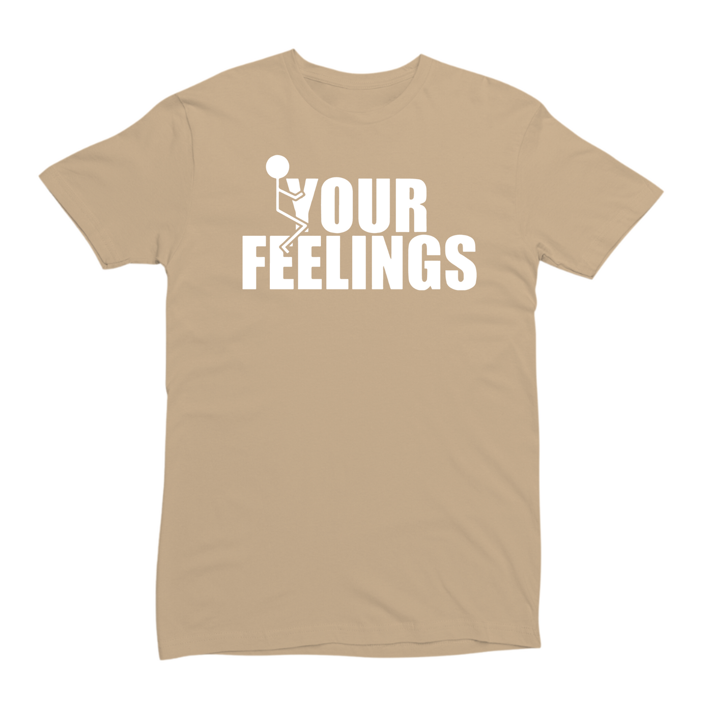 Fuck Your Feelings T-shirt