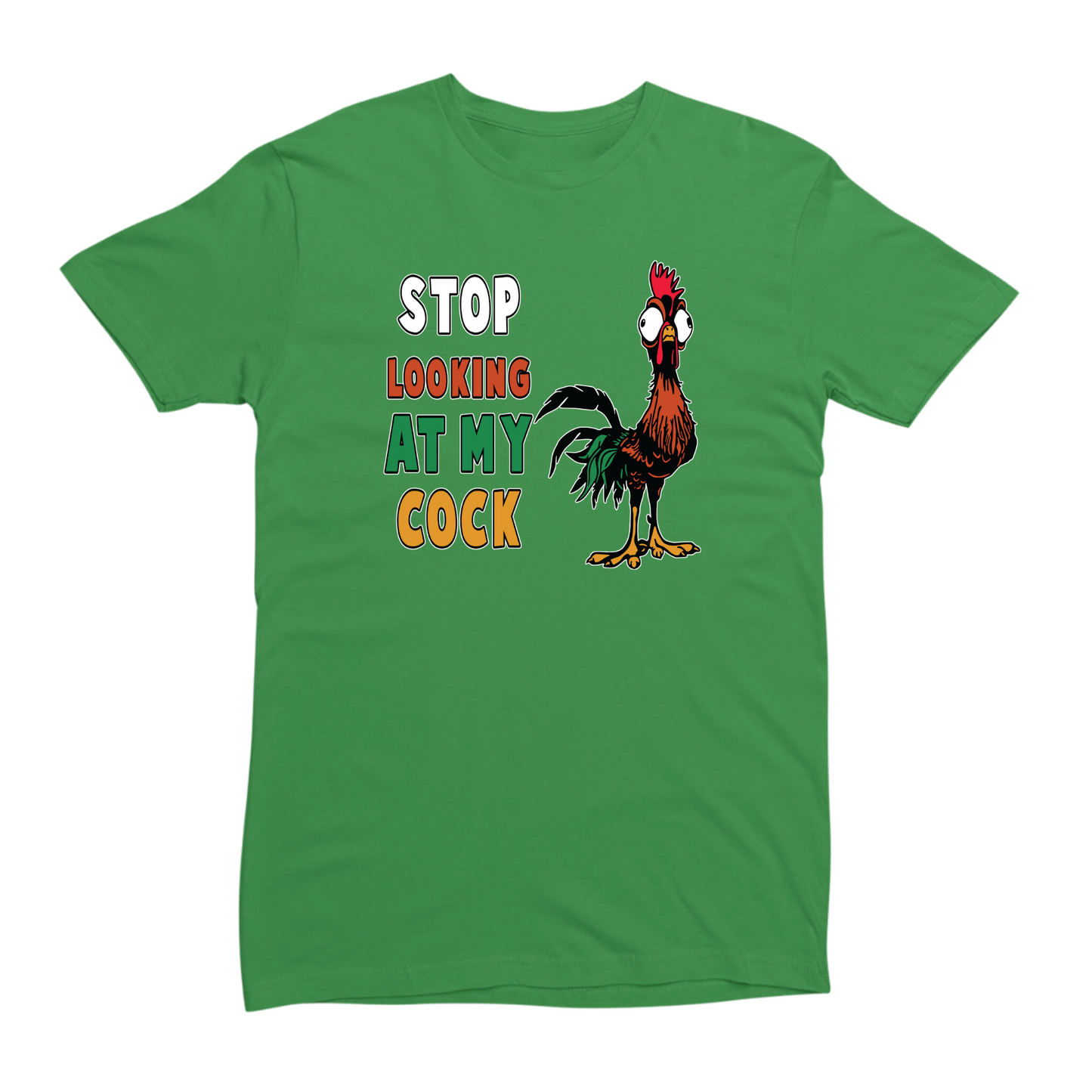Stop Looking At My Cock T-shirt