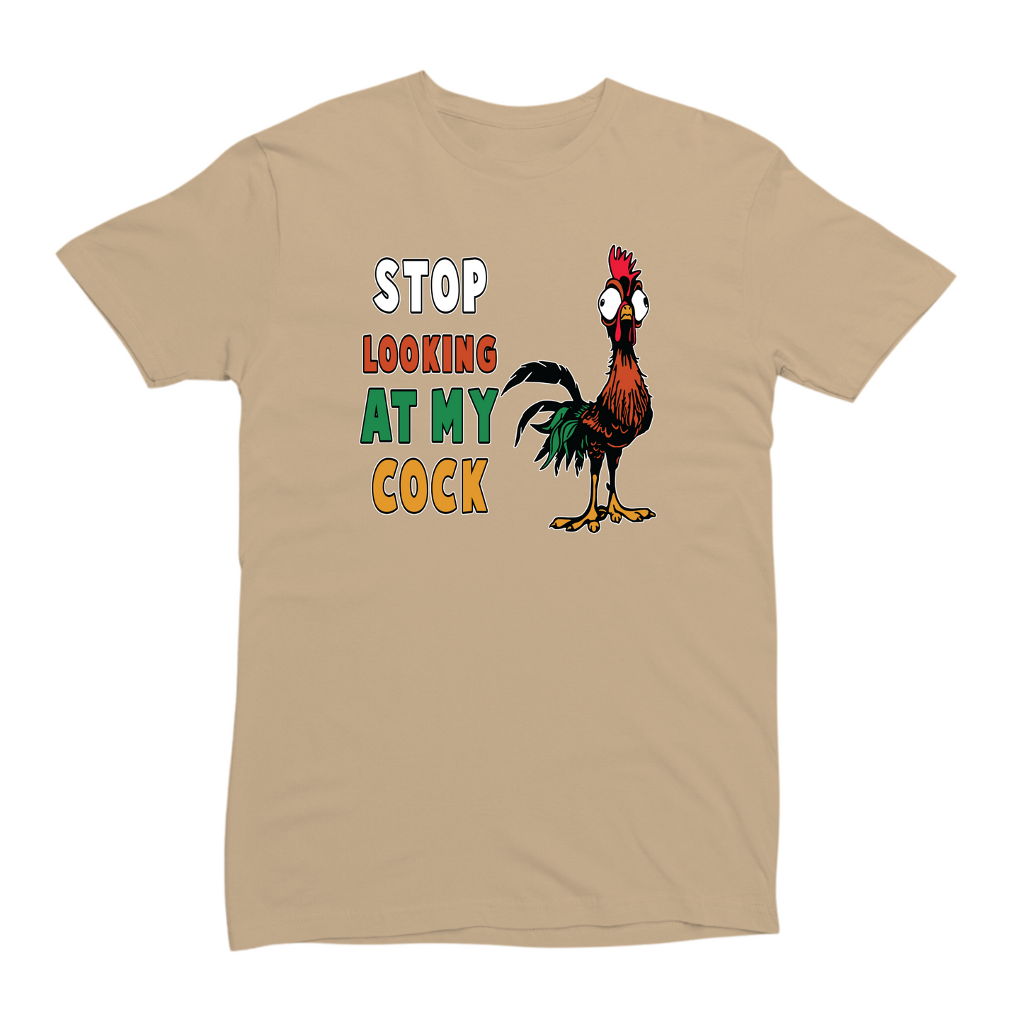 Stop Looking At My Cock T-shirt