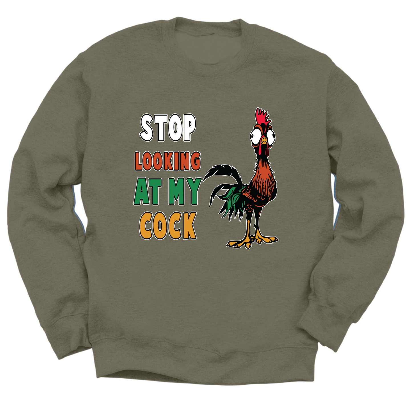 Stop Looking At My Cock Crewneck Sweater