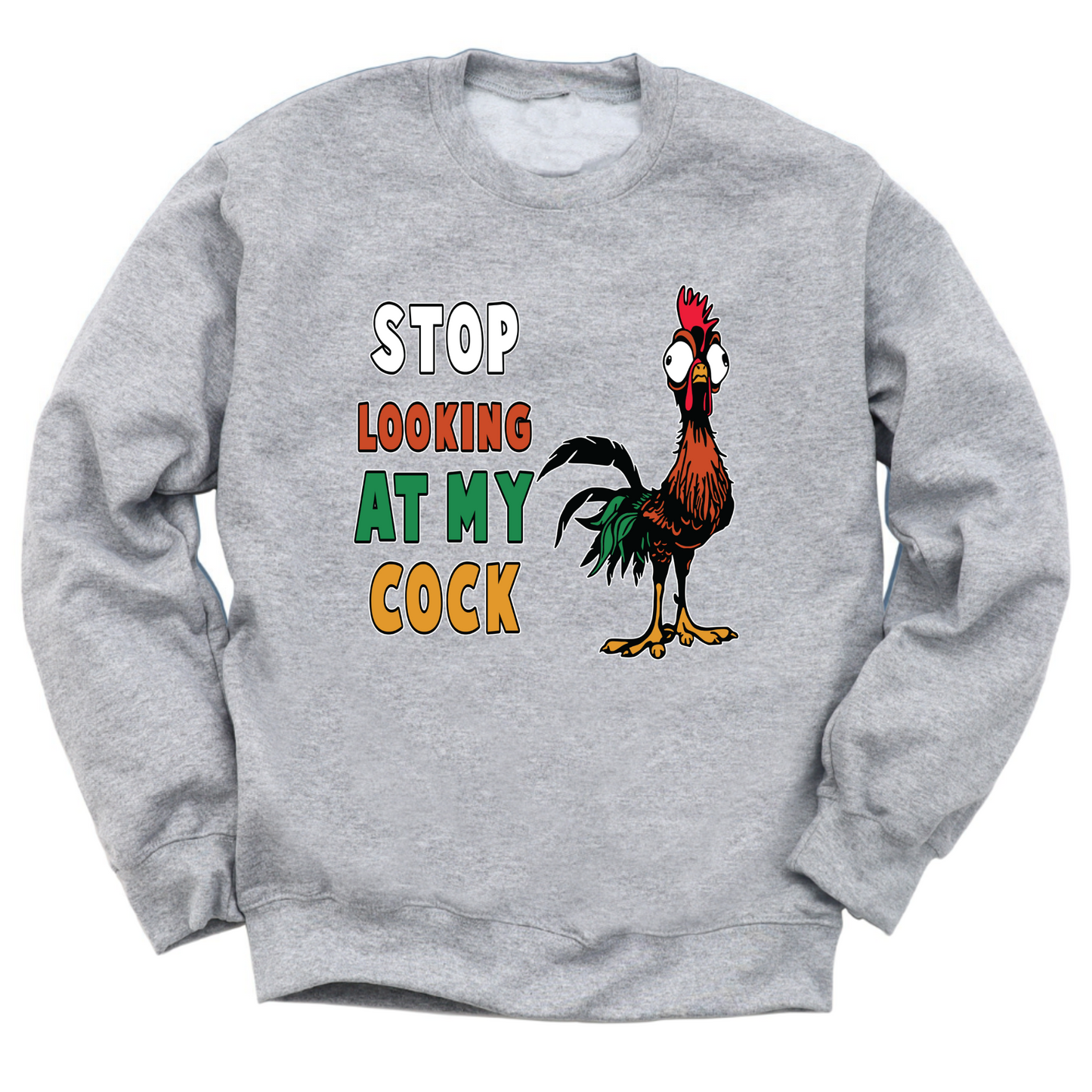 Stop Looking At My Cock Crewneck Sweater