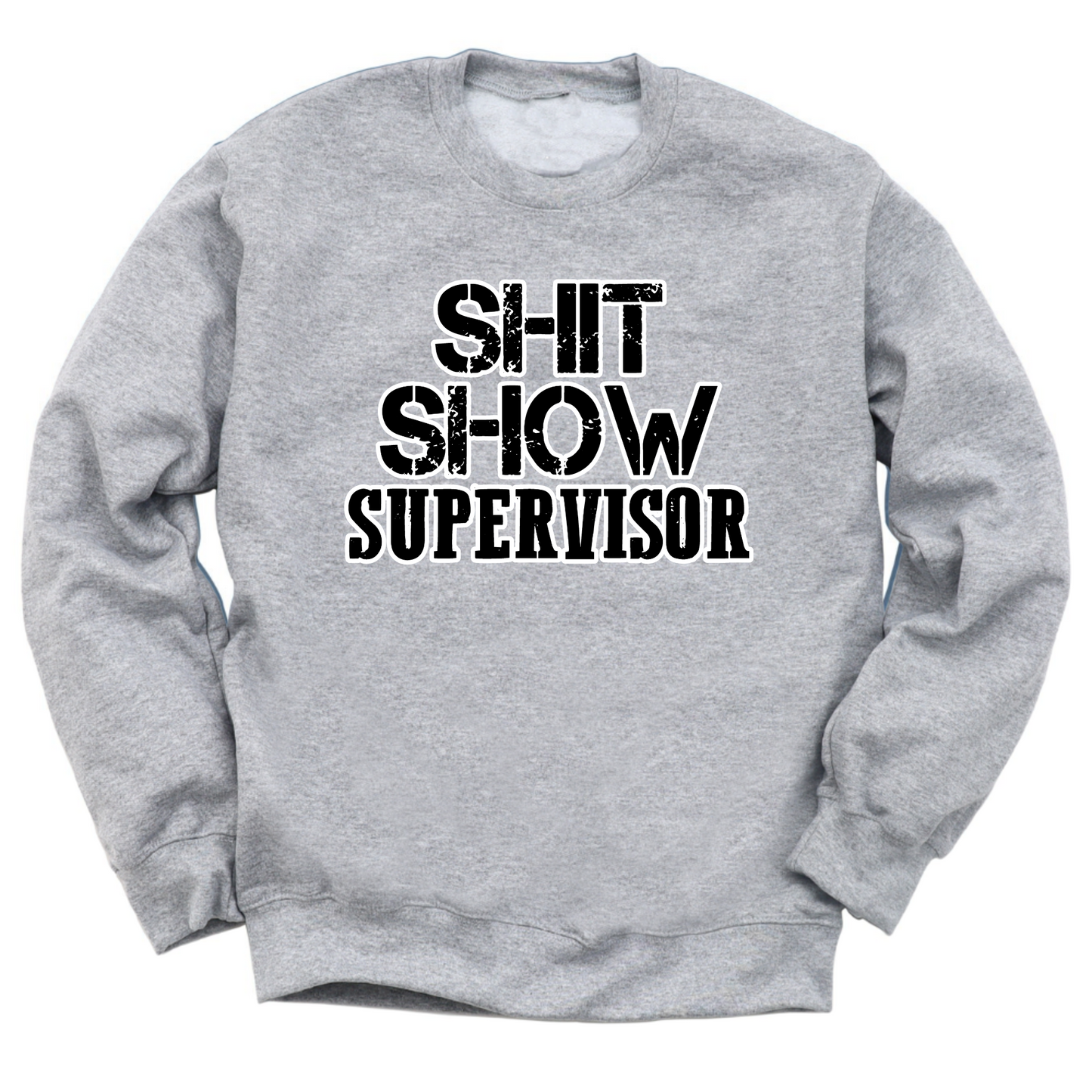 Shit Show Supervisor Crewneck Sweater