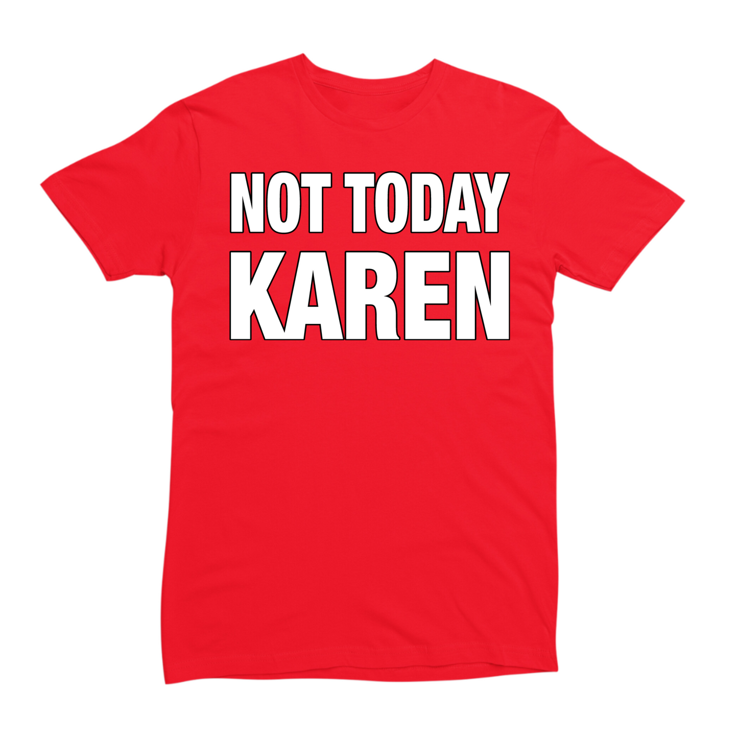 Not Today Karen T-shirt