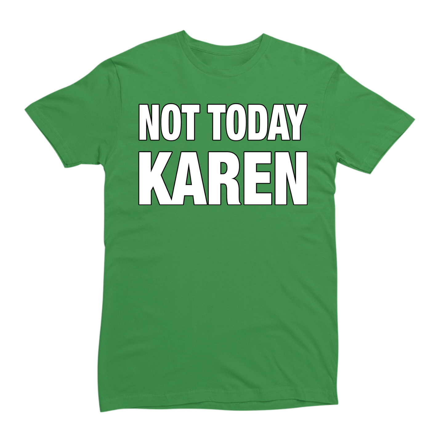 Not Today Karen T-shirt