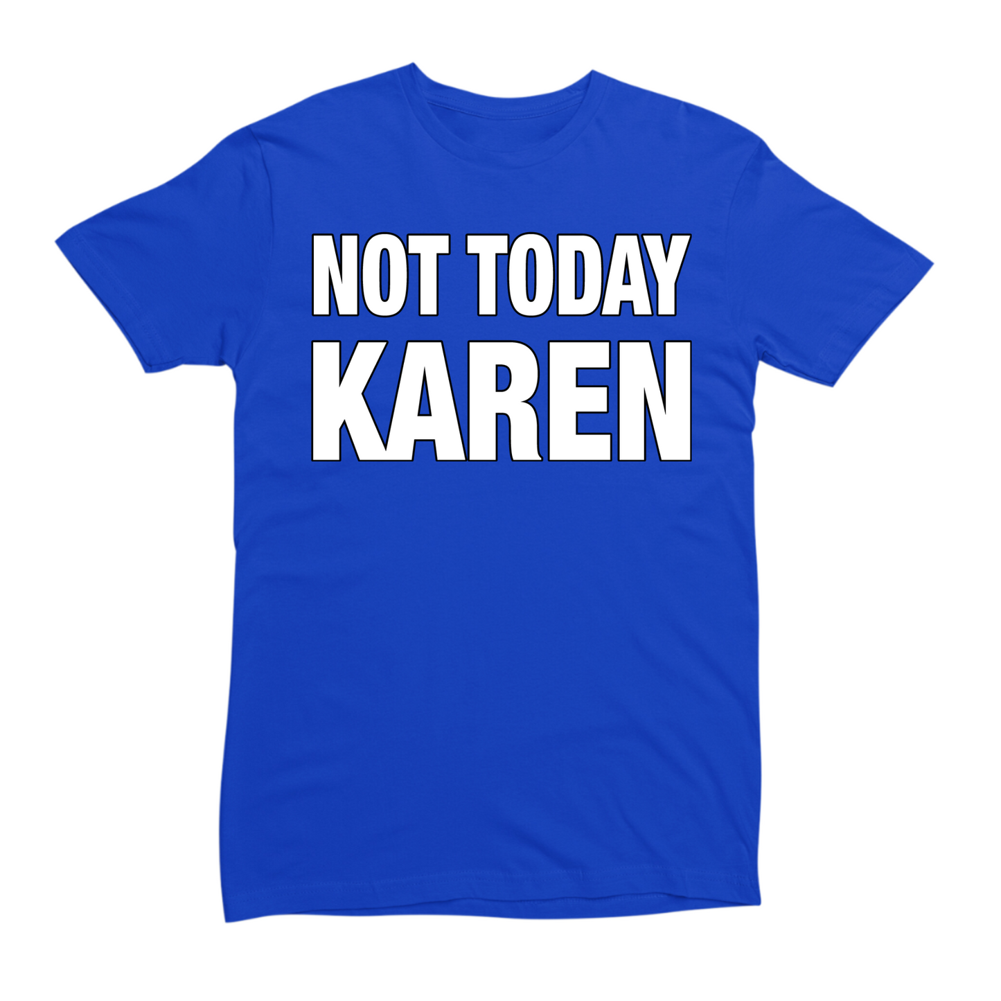 Not Today Karen T-shirt