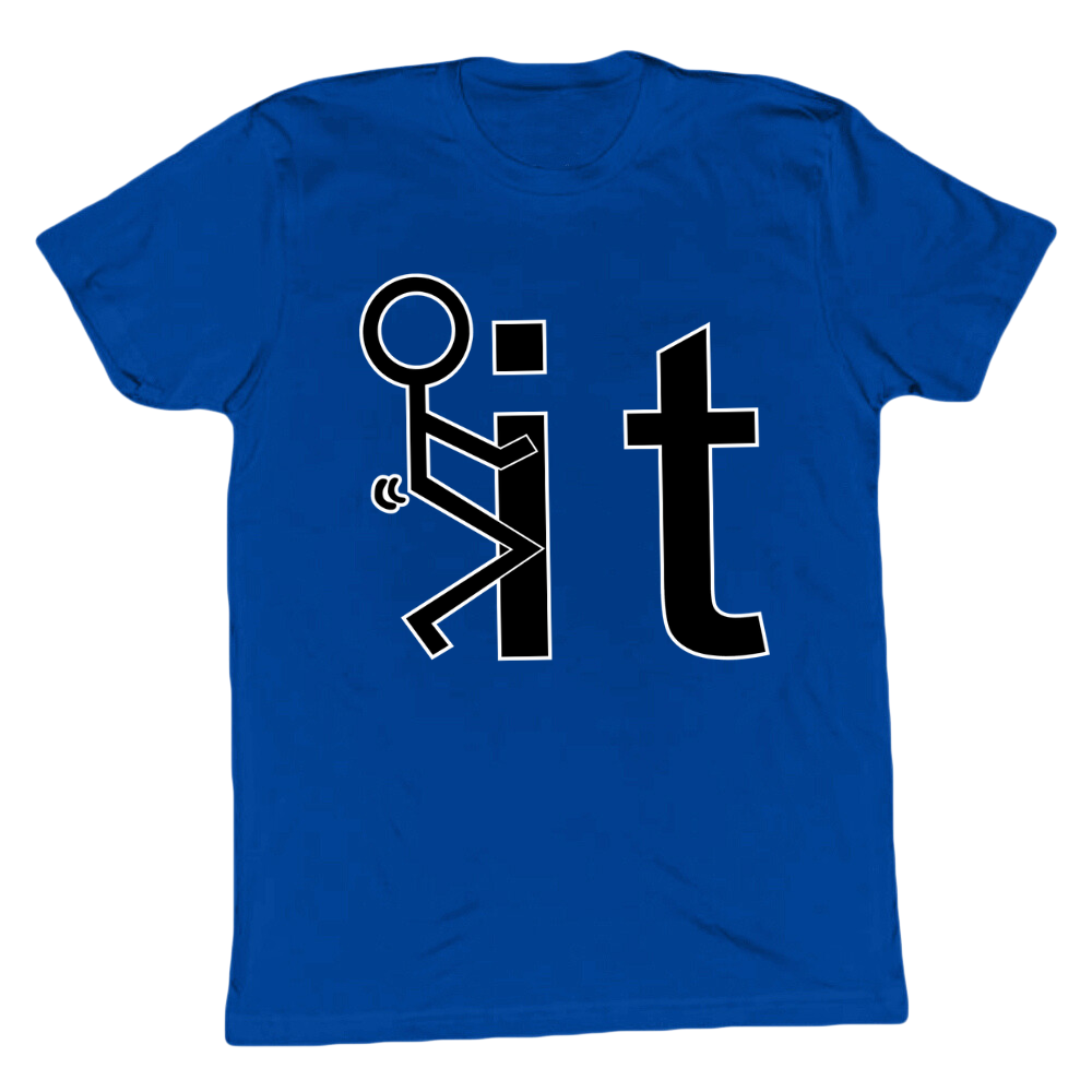F*ck It T-shirt