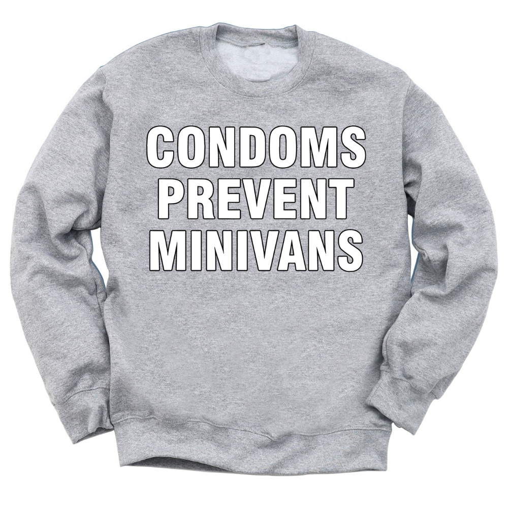 Condoms Prevent Minivans Crewneck Sweater