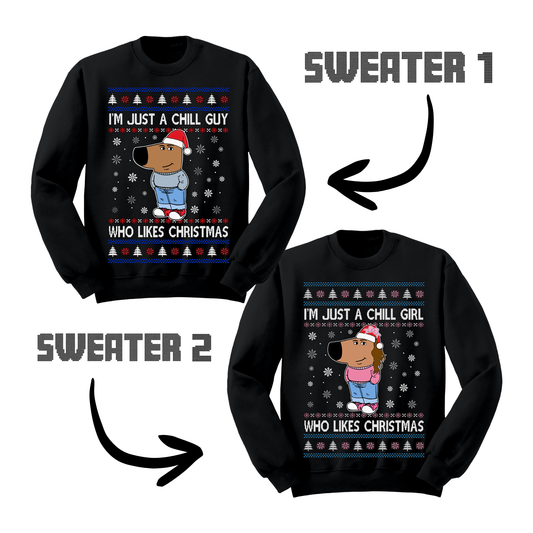 Ugly Christmas Sweater Chill Guy Chill Girl Matching Sweatshirts