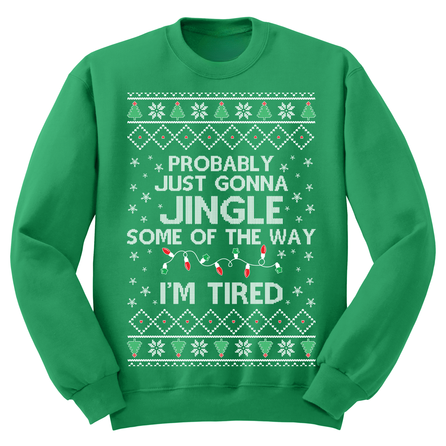 Ugly Christmas Sweater Jingle Some Of The Way I'm Tired