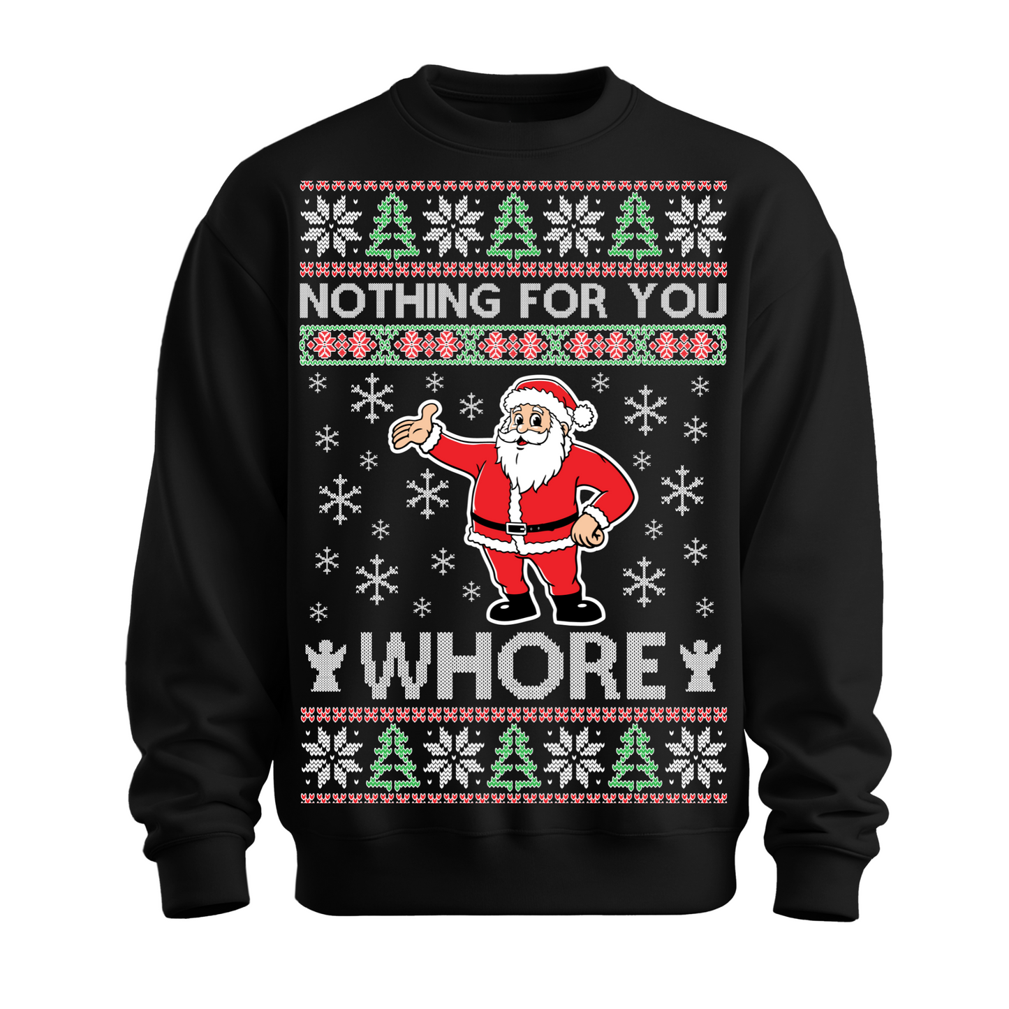 Ugly Christmas Sweater Nothing For You Whore