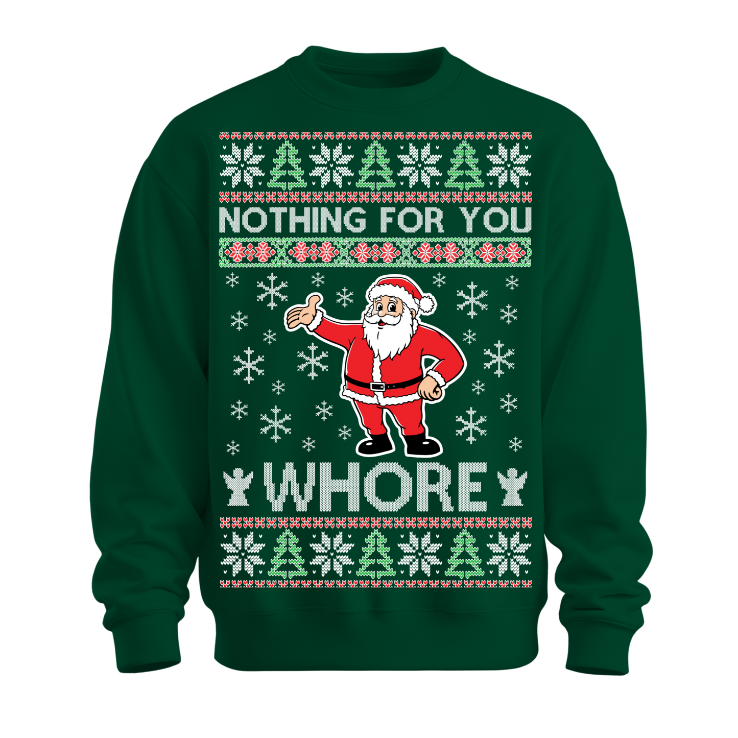 Ugly Christmas Sweater Nothing For You Whore