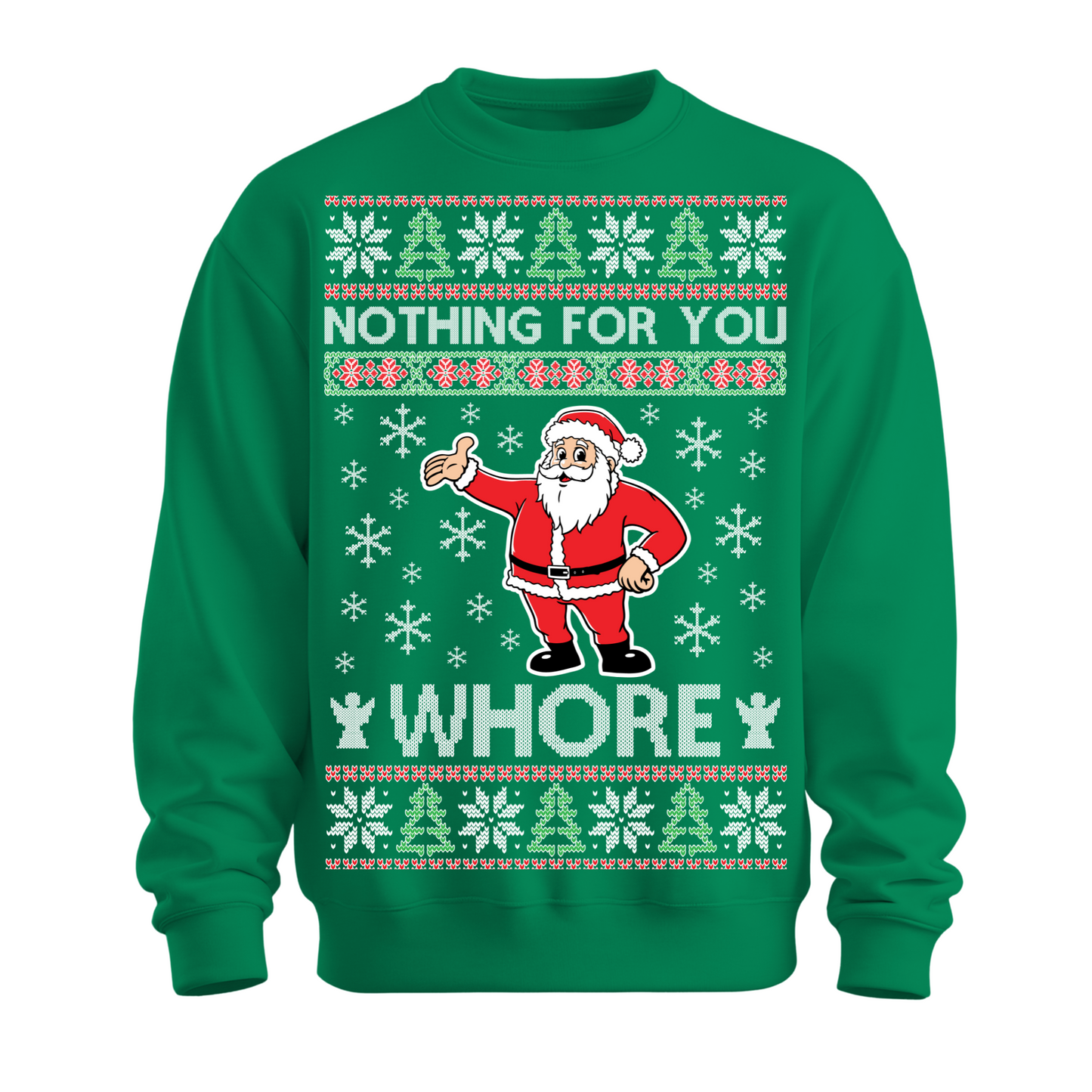Ugly Christmas Sweater Nothing For You Whore