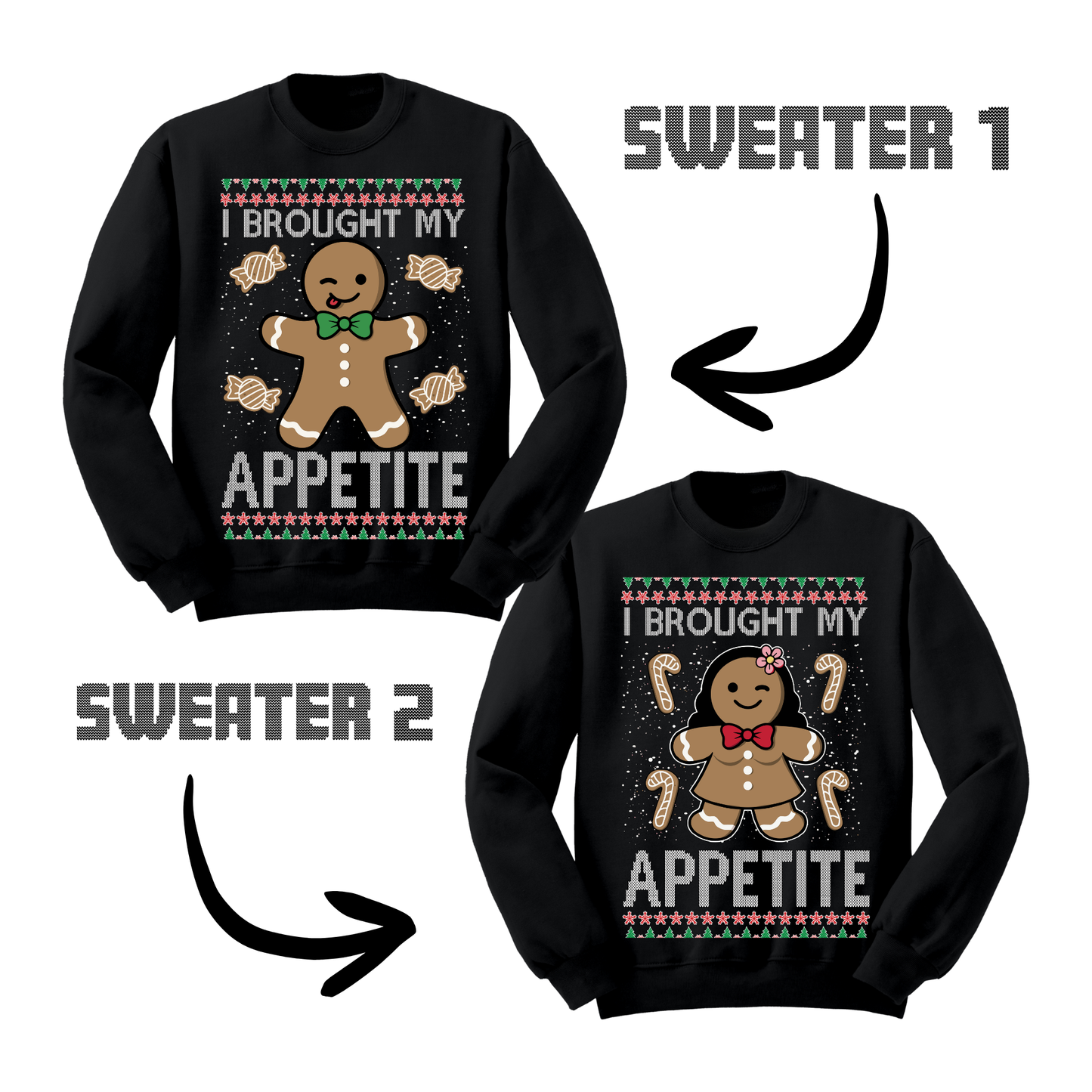 Ugly Christmas Sweater Brought My Appetite Gingerbread Sweatshirts