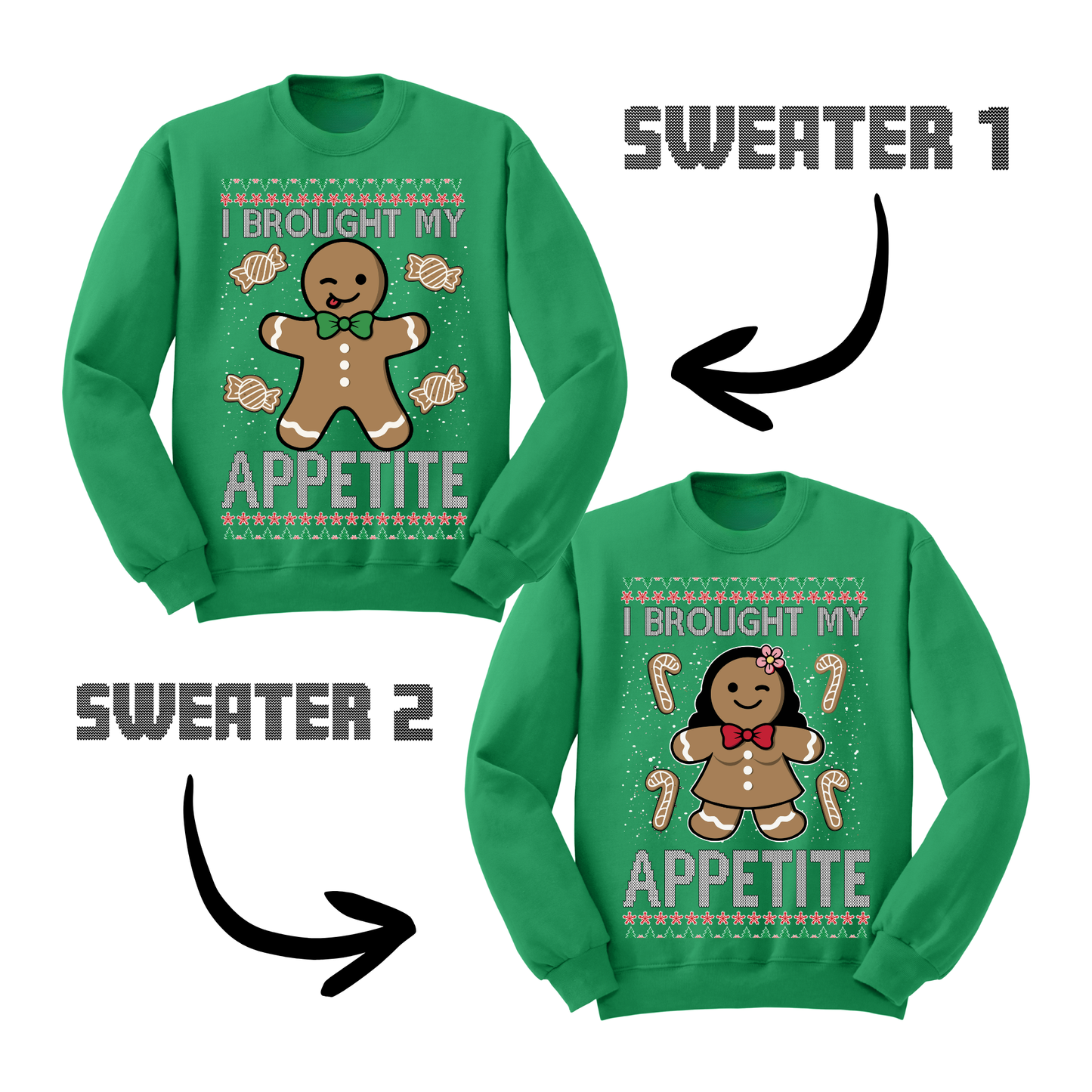 Ugly Christmas Sweater Brought My Appetite Gingerbread Sweatshirts