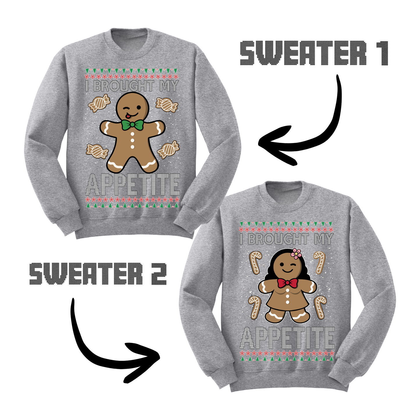 Ugly Christmas Sweater Brought My Appetite Gingerbread Sweatshirts