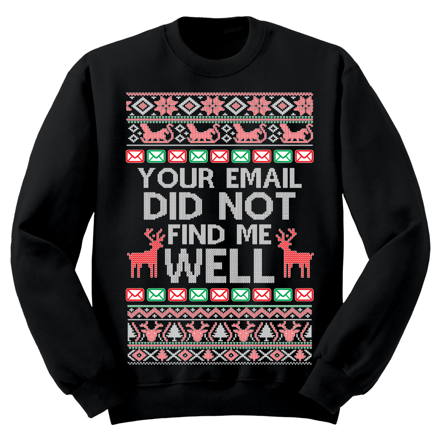 Ugly Christmas Sweater Your Email Did Not Find Me Well