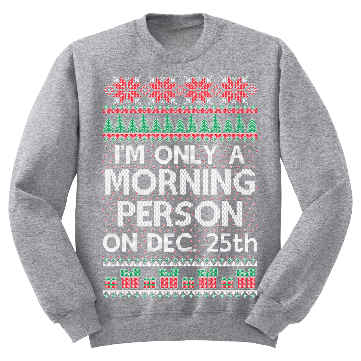 Ugly Christmas Sweater I'm Only A Morning Person On Dec 25