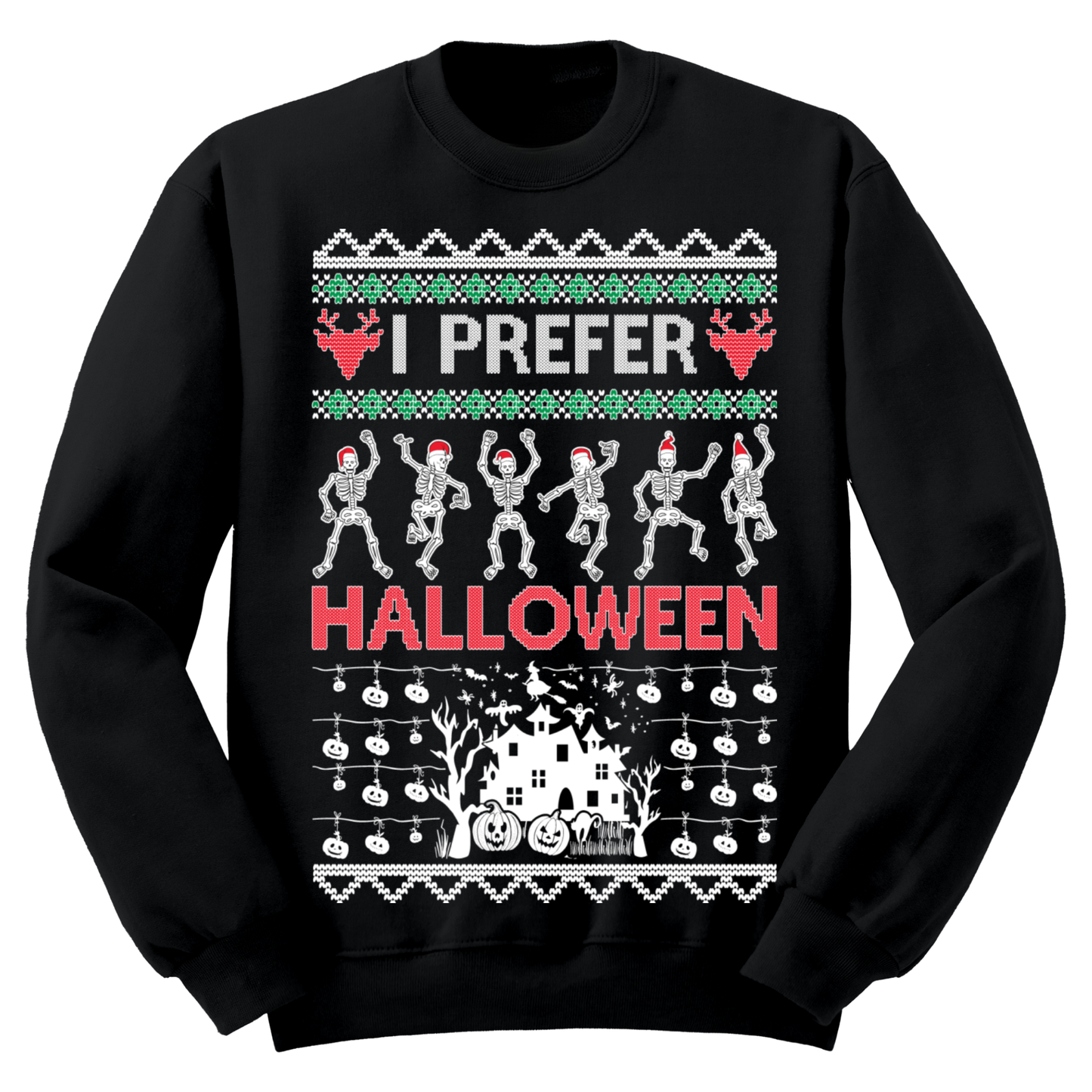 Ugly Christmas Sweater I Prefer Halloween