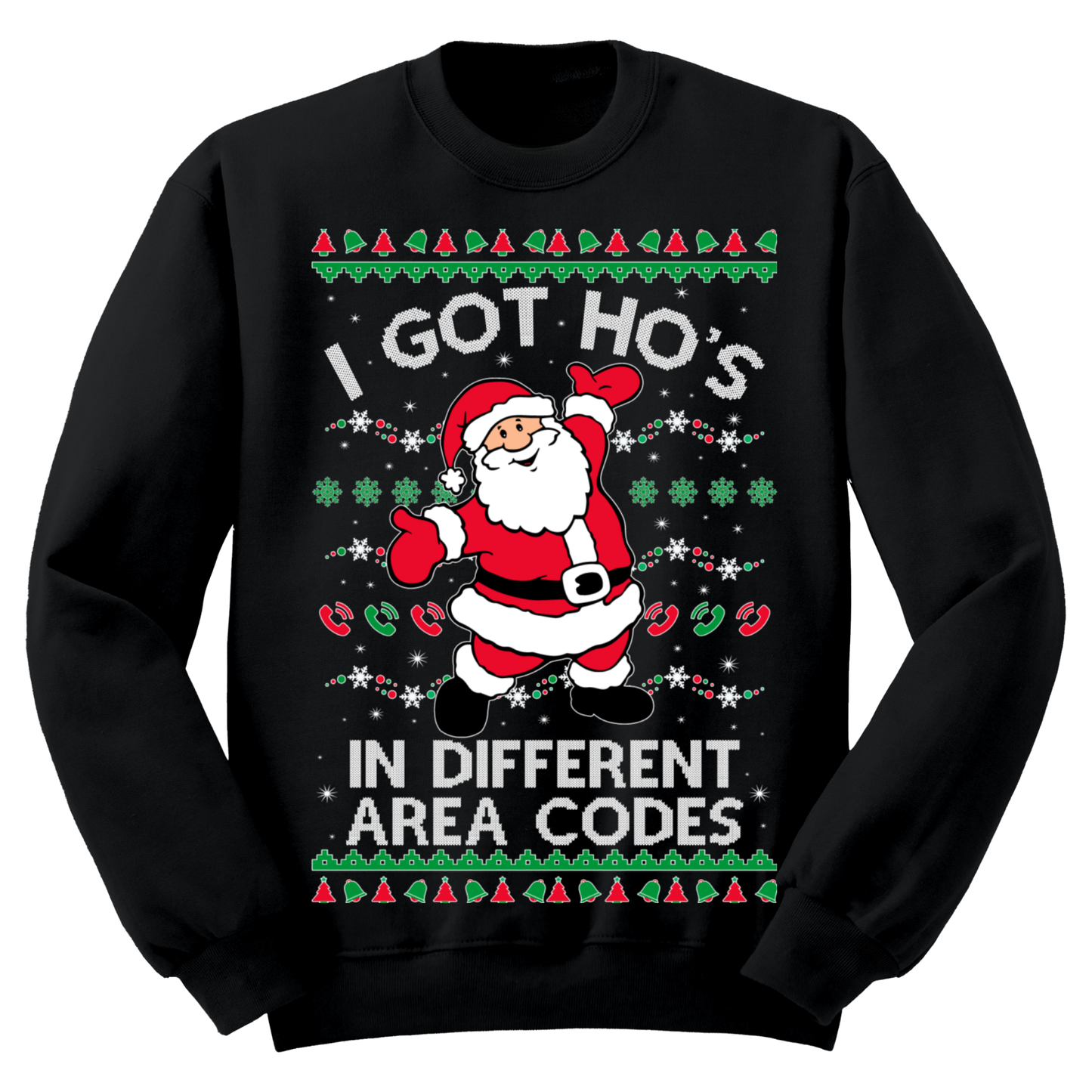 Ugly Christmas Sweater I Got Ho's In Different Area Codes Santa