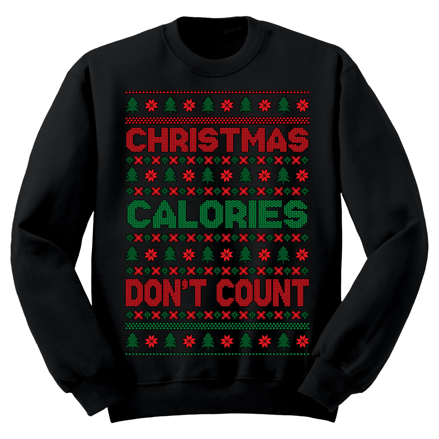 Ugly Christmas Sweater Christmas Calories Don't Count