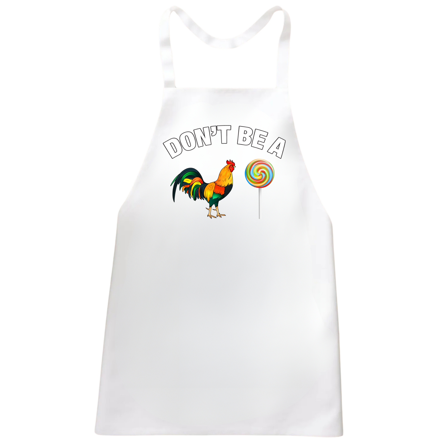 Don't Be A Cock Sucker Apron