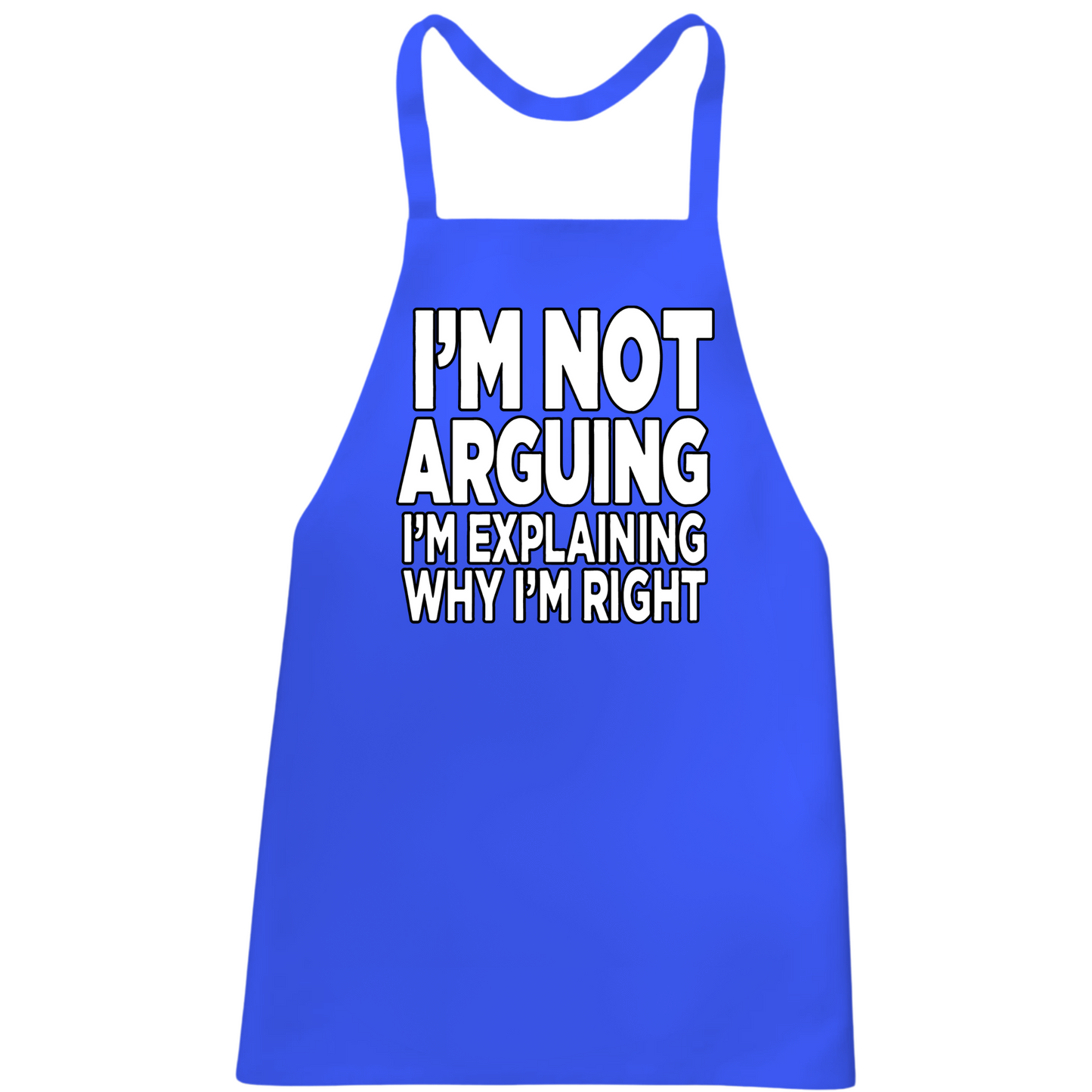 I'm Not Arguing Apron