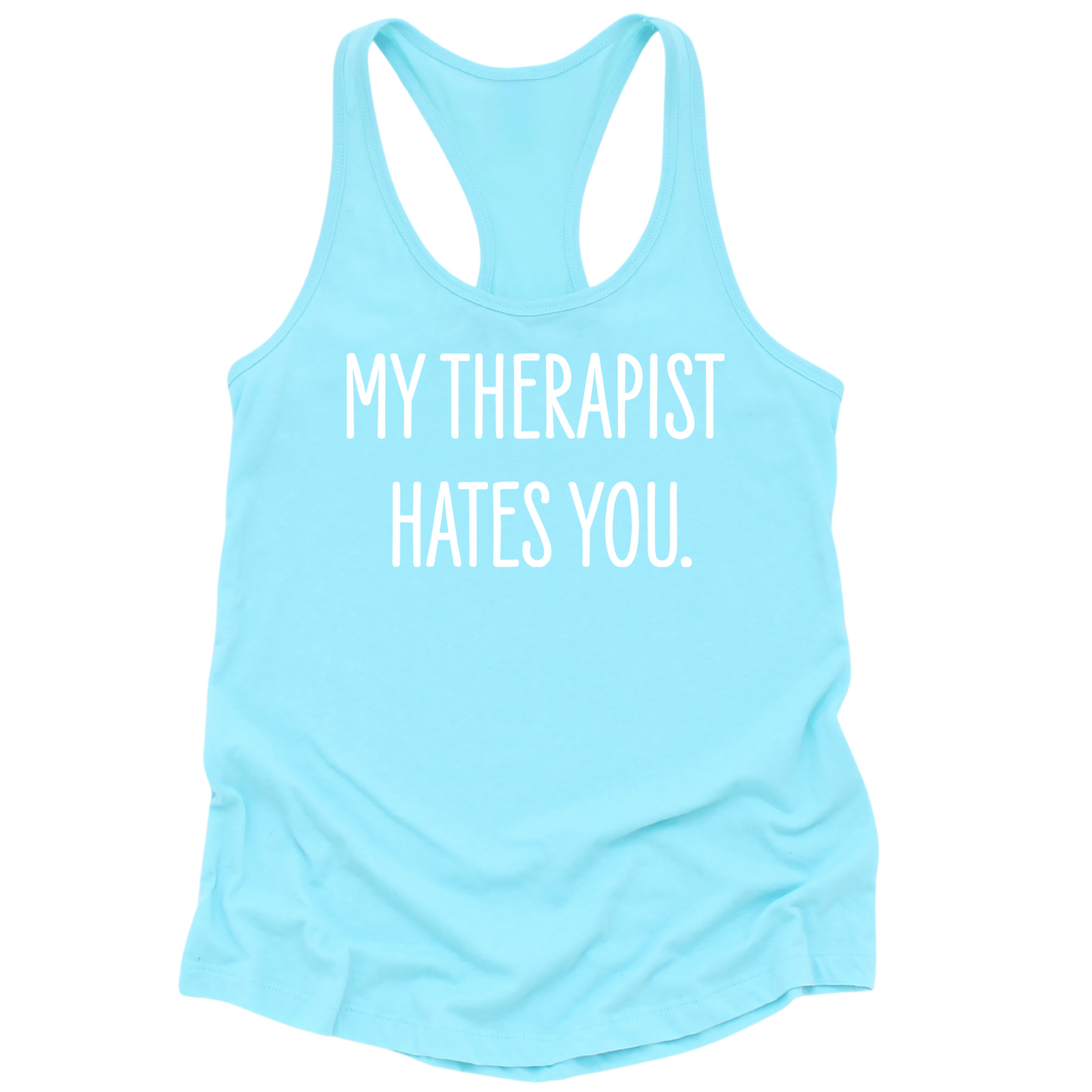 My Therapist Hates You Womens Tank Top