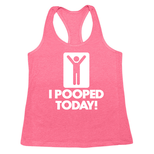 I Pooped Today Womens Tank Top