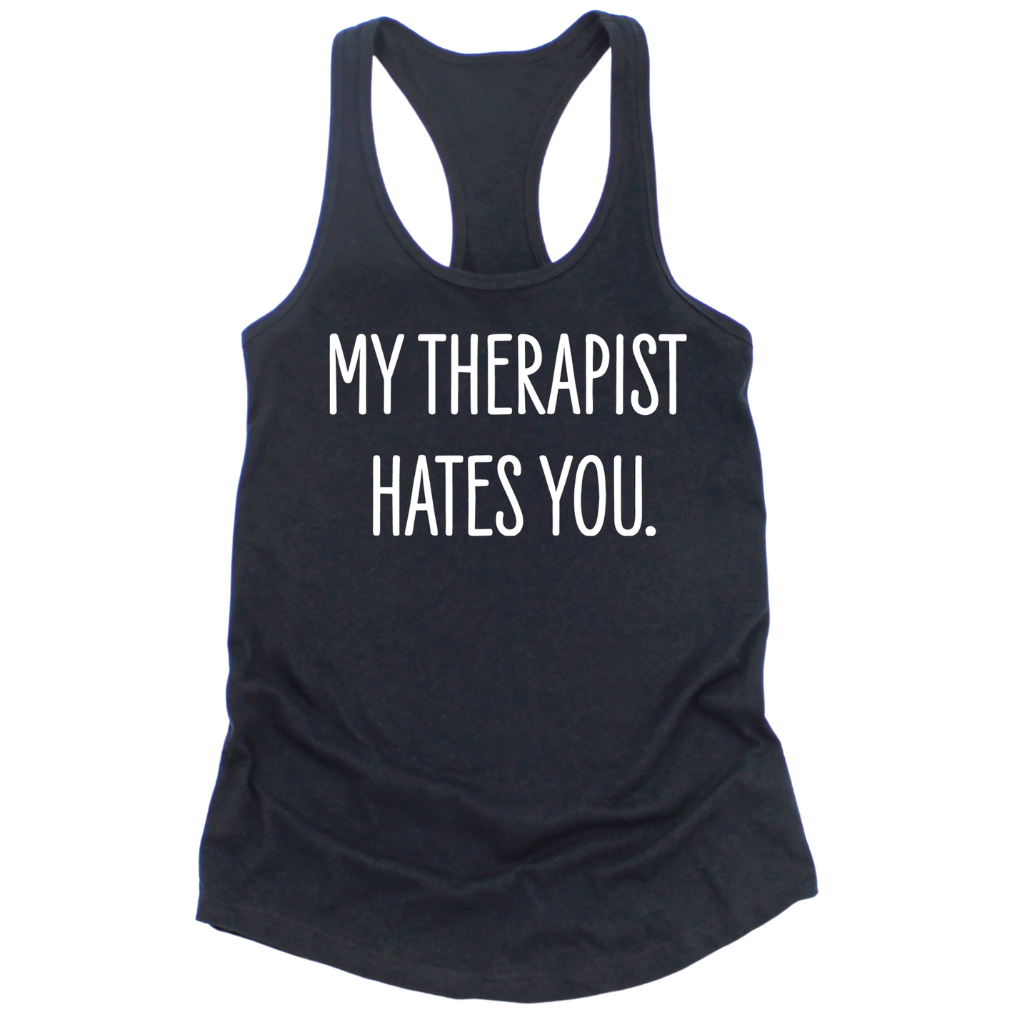 My Therapist Hates You Womens Tank Top