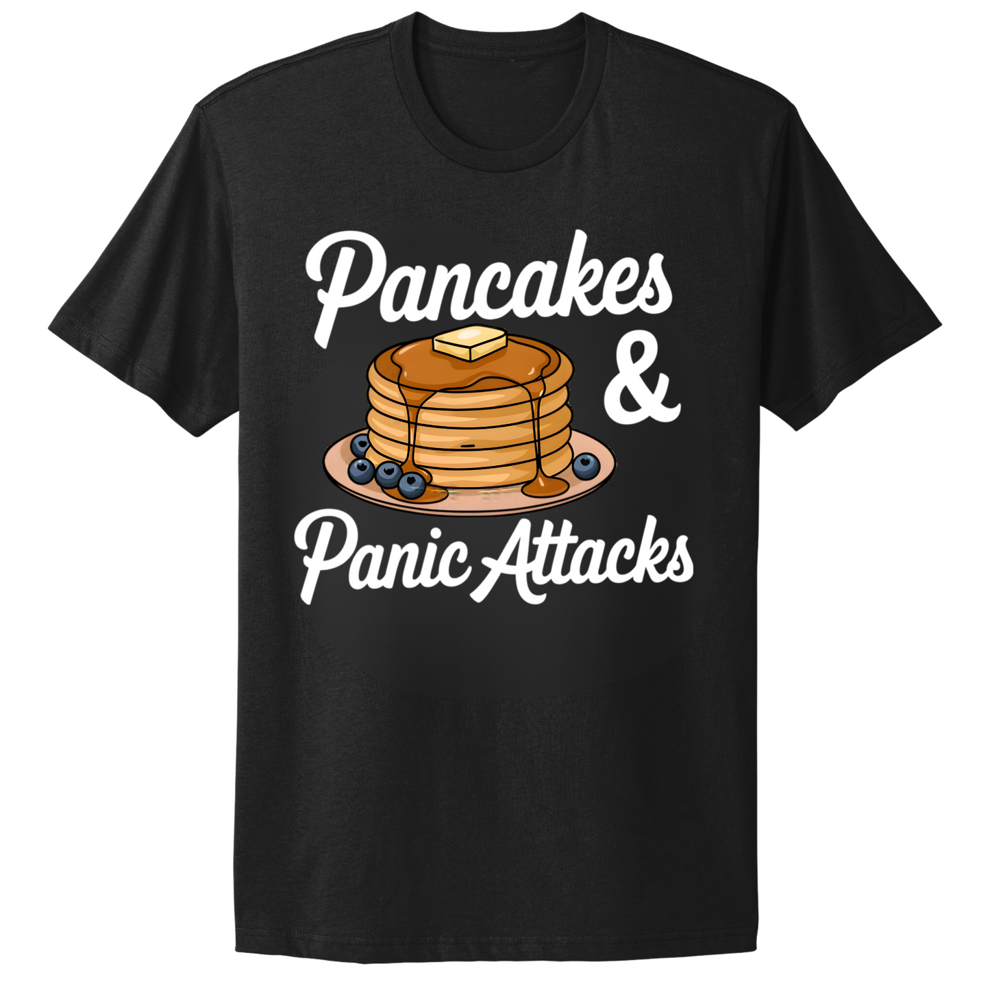 Pancakes And Panic Attacks T-shirt