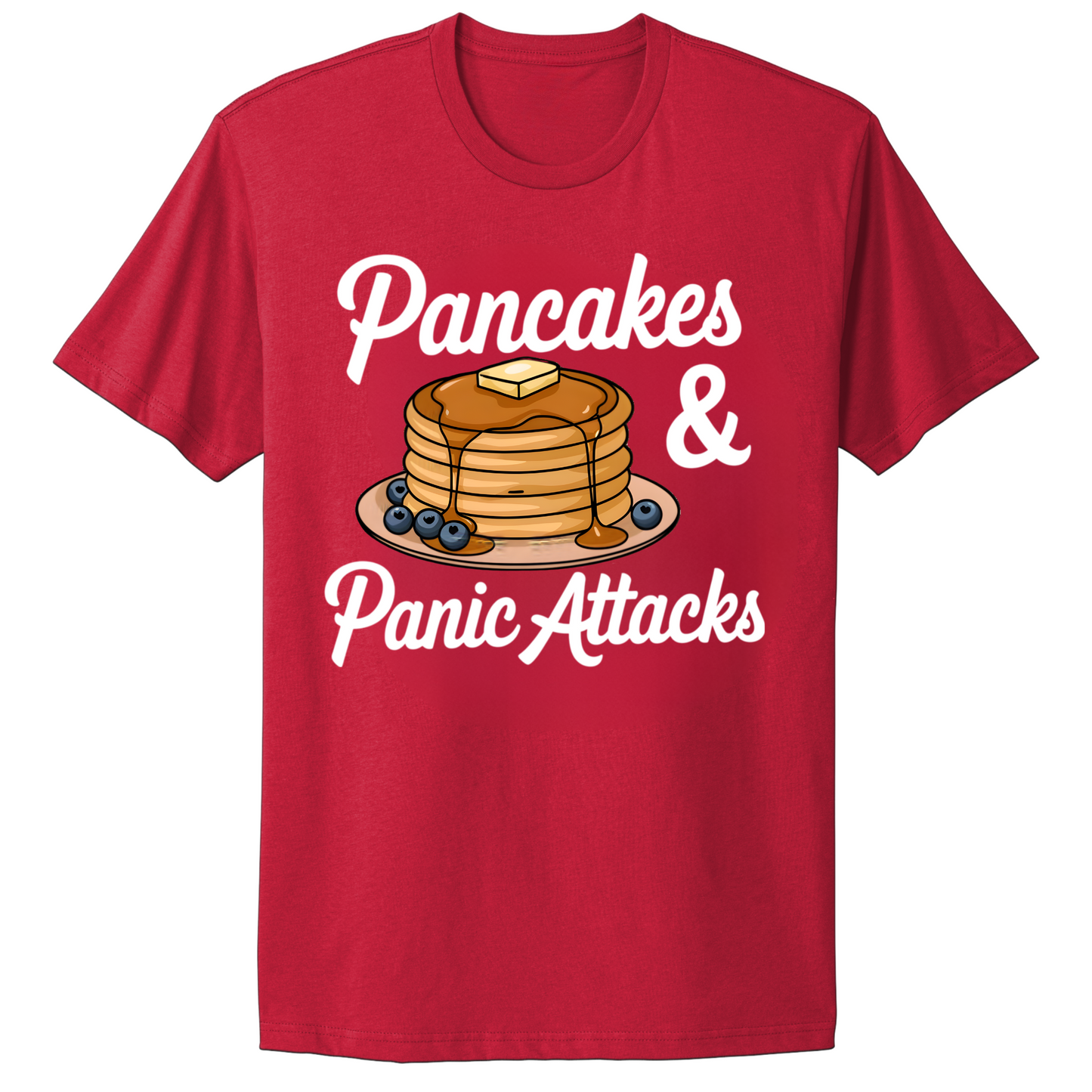 Pancakes And Panic Attacks T-shirt