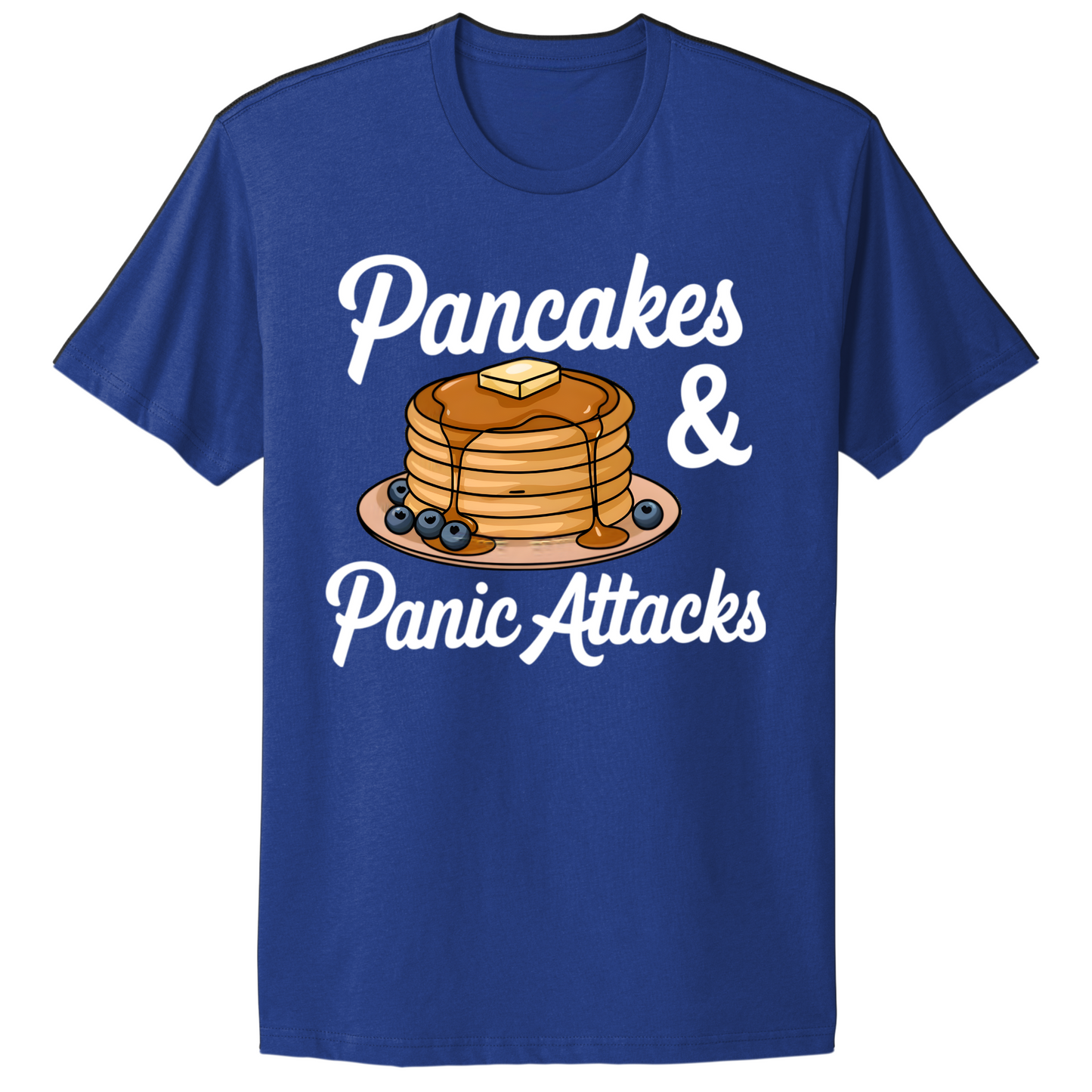 Pancakes And Panic Attacks T-shirt