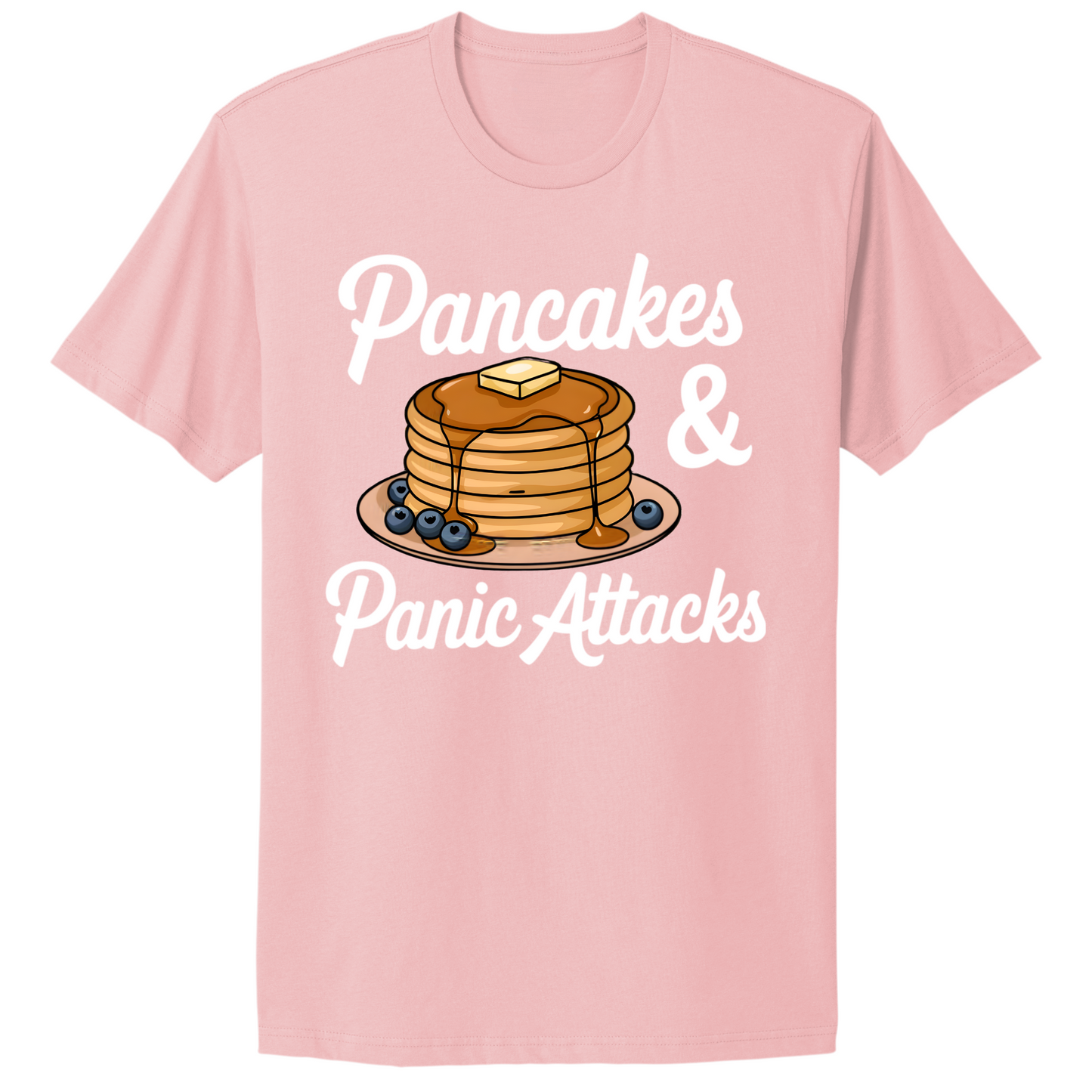 Pancakes And Panic Attacks T-shirt