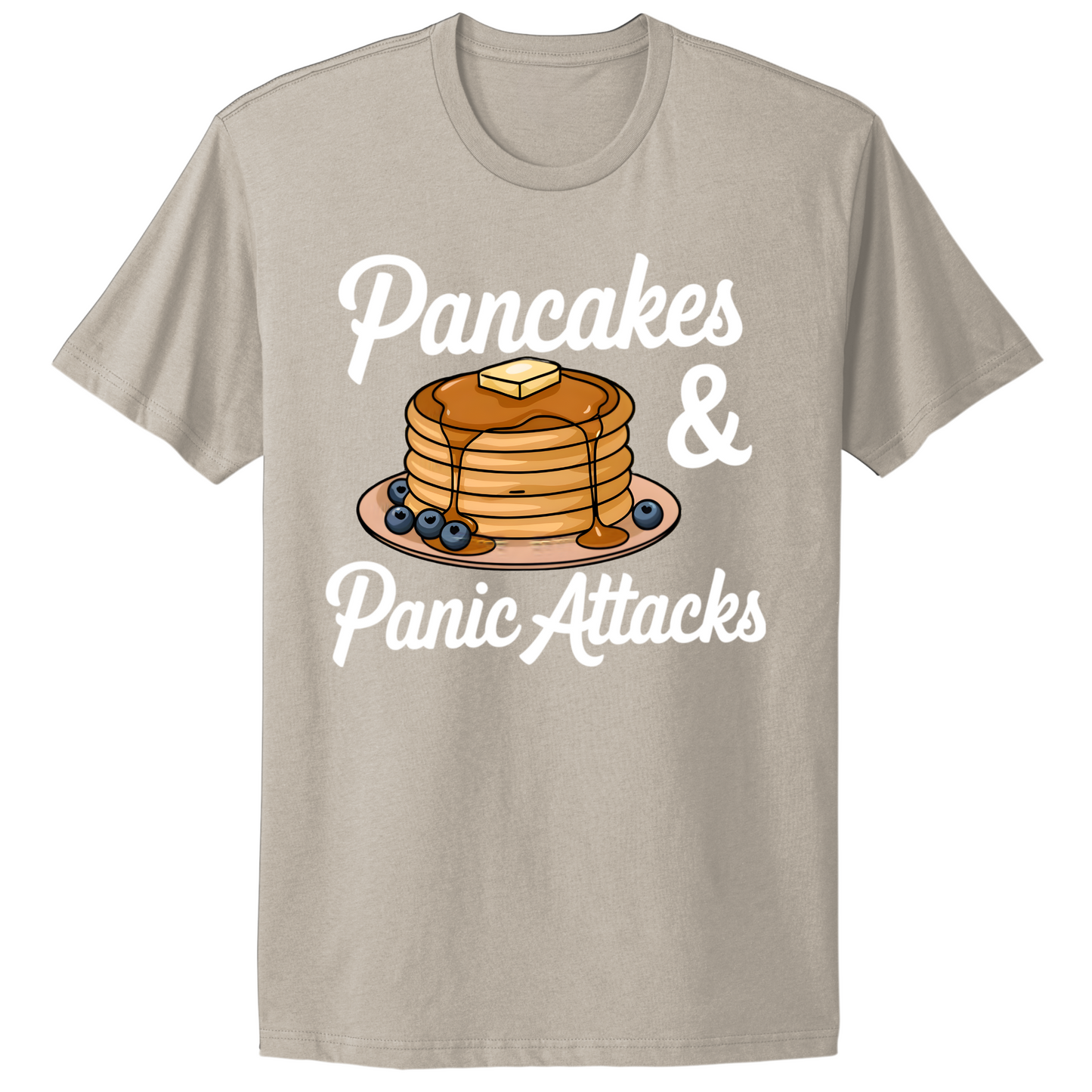 Pancakes And Panic Attacks T-shirt