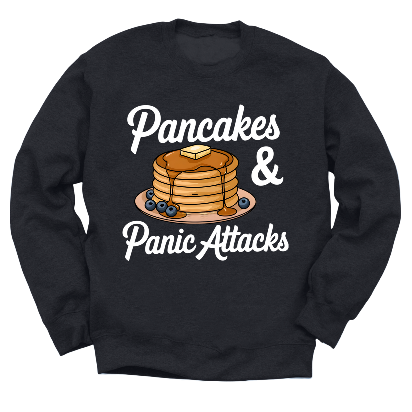 Pancakes And Panic Attacks Crewneck Sweater