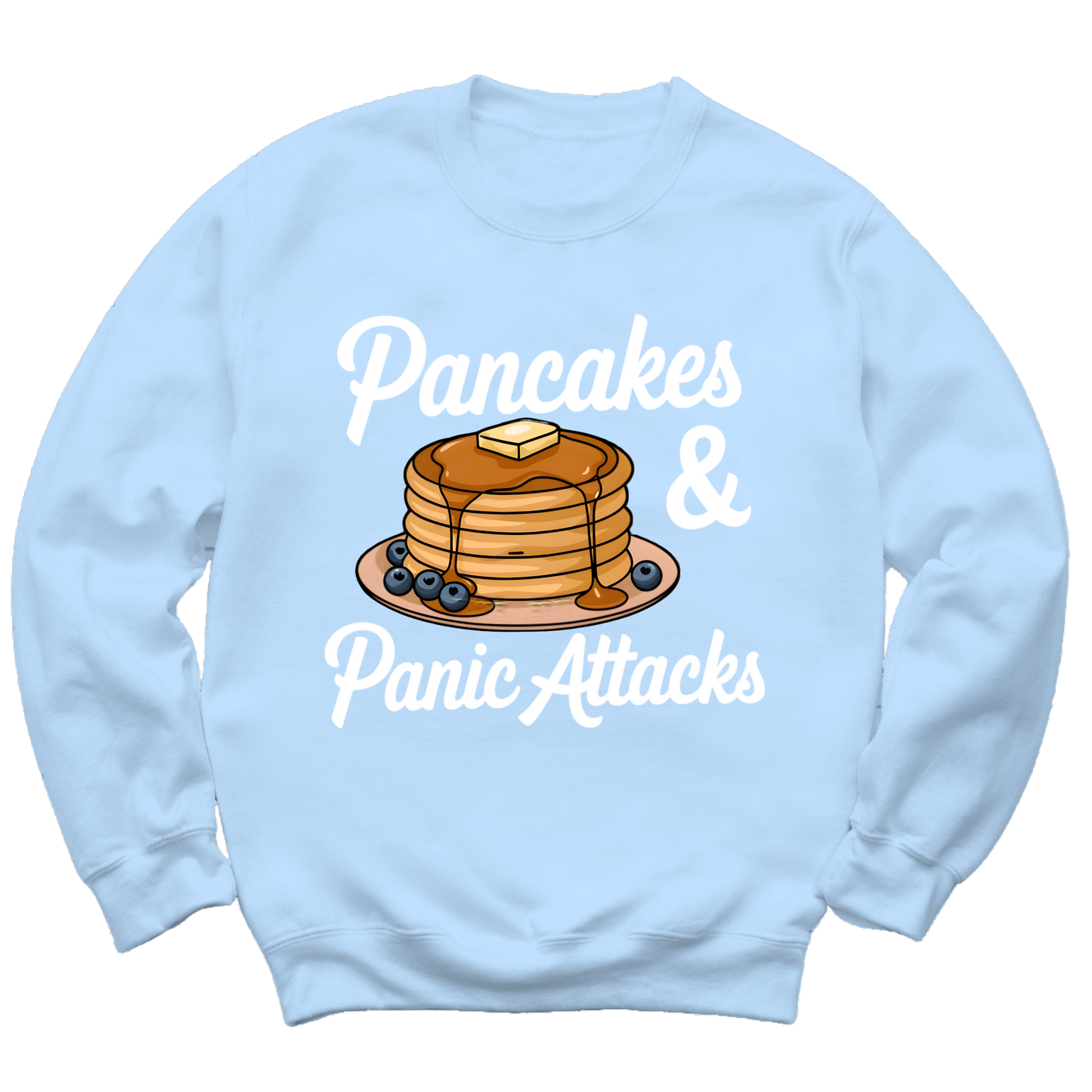 Pancakes And Panic Attacks Crewneck Sweater