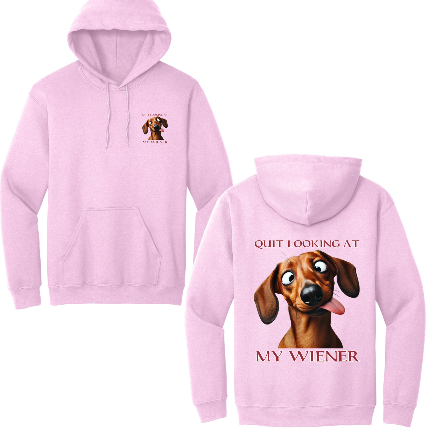 Quit Looking At My Wiener Hoodie