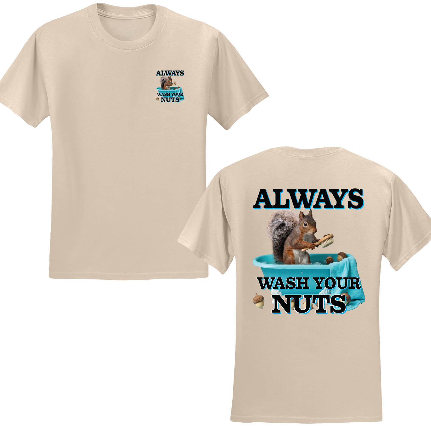 Always Wash Your Nuts T-shirt