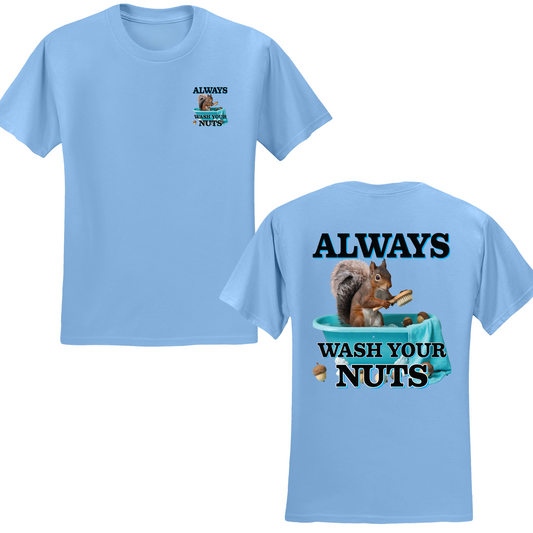 Always Wash Your Nuts T-shirt