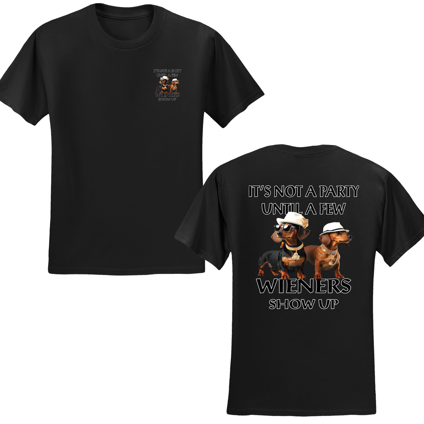 Not A Party Till A Few Wieners Show Up T-shirt