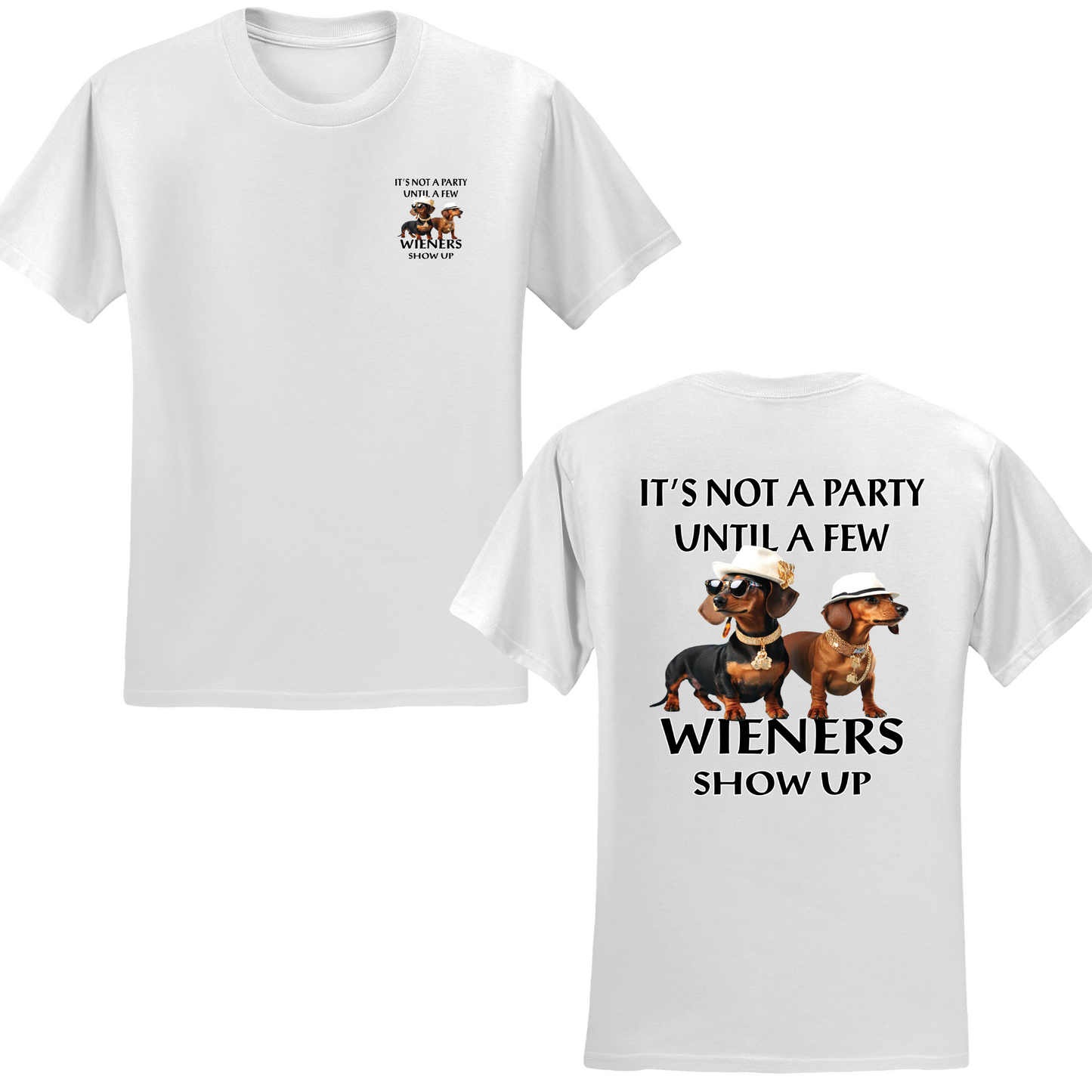 Not A Party Till A Few Wieners Show Up T-shirt
