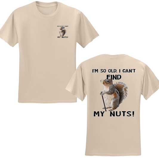 I Can't Find My Nuts T-shirt
